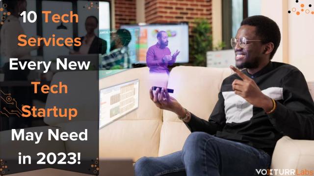 10 Tech Services Every New Tech Startup May Need in 2023!