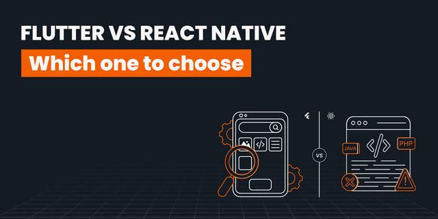 Flutter vs React: Which one to choose