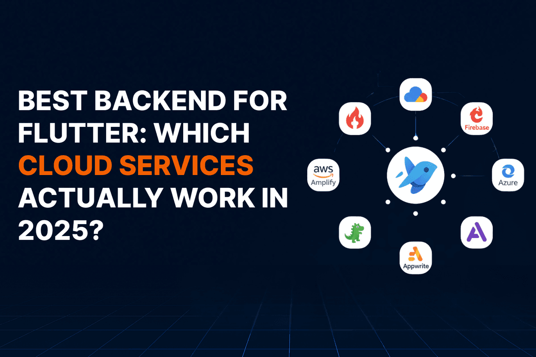 Best Backend for Flutter: Which Cloud Services Actually Work in 2026?