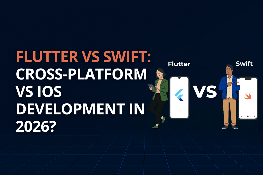 Flutter vs Swift: Cross-Platform vs Native iOS Development