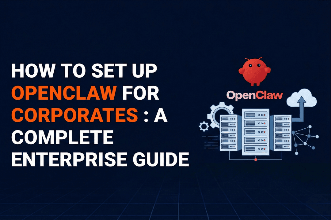 How to Set Up OpenClaw for Corporates: A Complete Enterprise Guide